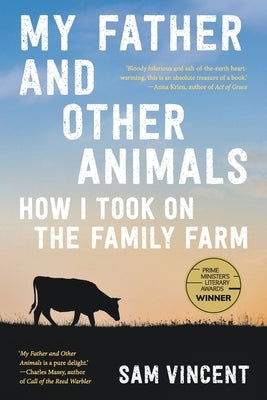 My Father and Other Animals: How I Took on the Family Farm by Vincent, Sam