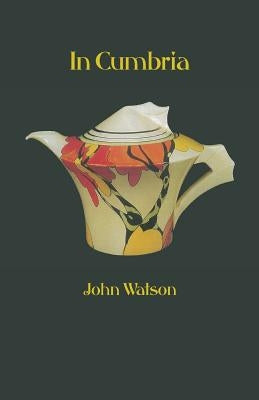 In Cumbria by Watson, John