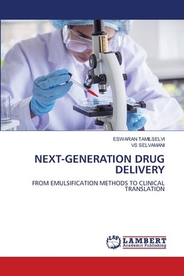 Next-Generation Drug Delivery by Tamilselvi, Eswaran