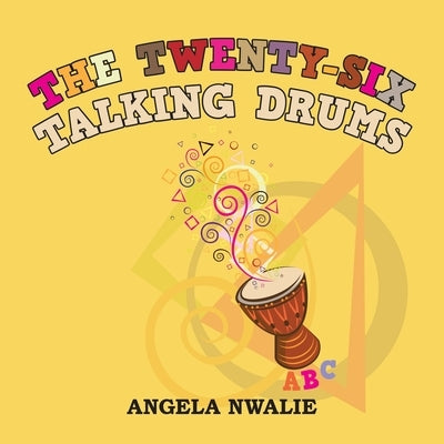 The Twenty-Six Talking Drums by Nwalie, Angela