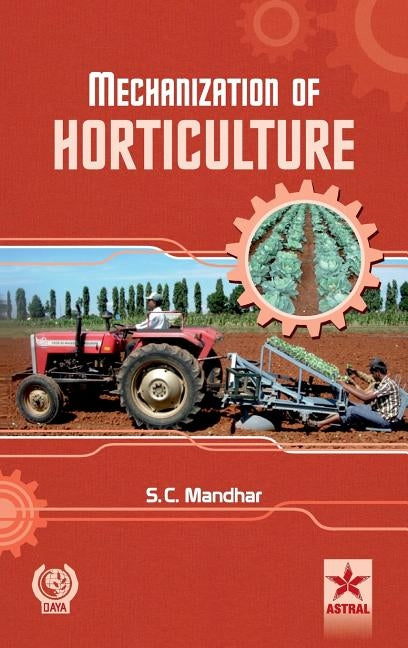Mechanization of Horticulture by Mandhar, S. C.