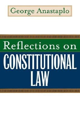Reflections on Constitutional Law by Anastaplo, George
