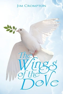 The Wings of the Dove by Crompton, Jim