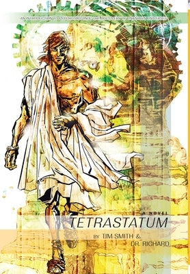 Tetrastatum: A Time Travel Thriller by Richard