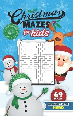 Christmas Mazes for Kids 69 Mazes Difficulty Level Hard: Fun Maze Puzzle Activity Game Books for Children - Holiday Stocking Stuffer Gift Idea - Snowm by Christmas on the Brain