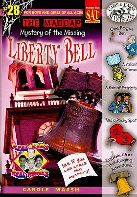 The Madcap Mystery of the Missing Liberty Bell by Marsh, Carole