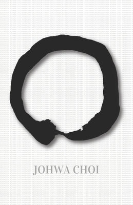Harmony Meditation: From Well-Being to Well-Dying: A new way to completion by Choi, Johwa