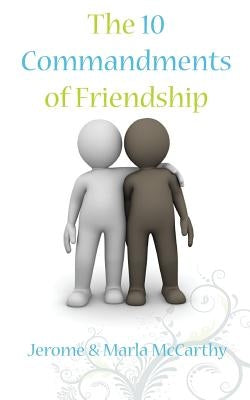 The 10 Commandments of Friendship by McCarthy, Marla a.