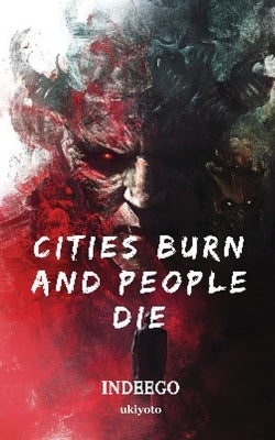Cities Burn and People Die by Z, Indeego