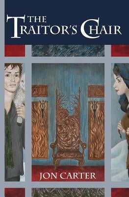 The Traitor's Chair by Carter, Jon