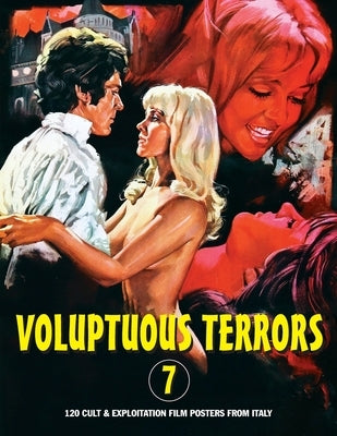 Voluptuous Terrors, Volume 7: 120 Cult & Exploitation Film Posters From Italy by Janus, G. H.