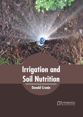 Irrigation and Soil Nutrition by Cronin, Donald