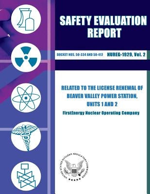 Safety Evaluation Report Related to the License Renewal of Beaver Valley Power Station, Units 1 and 2 by Commission, U. S. Nuclear Regulatory