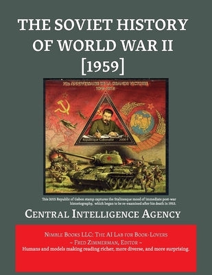 The Soviet History of World War II [1959] by Central Intelligence Agency
