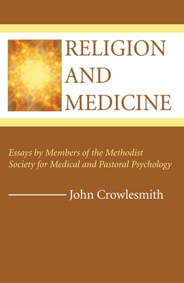 Religion and Medicine by Crowlesmith, John