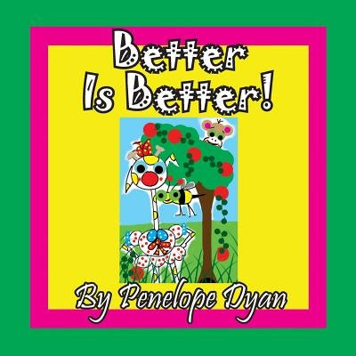 Better Is Better! by Dyan, Penelope