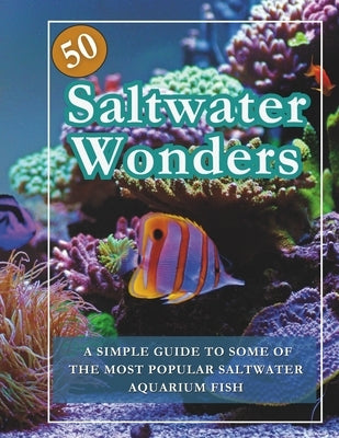 50 Saltwater Wonders Aquarium Fish Guide Book: Saltwater Fish Tank Book by Digitals, Hot Trendz
