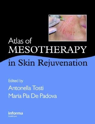 Atlas of Mesotherapy in Skin Rejuvenation by Tosti, Antonella
