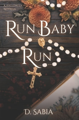 Run Baby Run: Halloween Novella by Sabia, D.