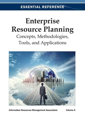 Enterprise Resource Planning: Concepts, Methodologies, Tools, and Applications Vol 2 by Irma