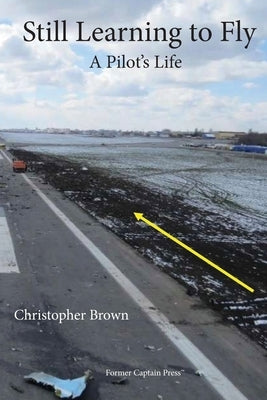 Still Learning to Fly by Brown, Christopher