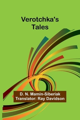 Verotchka's Tales by N. Mamin-Siberiak, D.