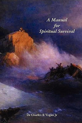 A Manual for Spiritual Survival by Vogan, Charles
