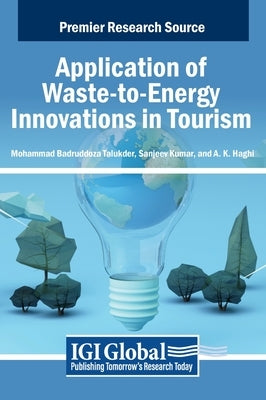 Application of Waste-to-Energy Innovations in Tourism by Talukder, Mohammad Badruddoza