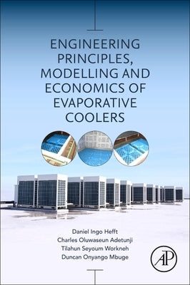Engineering Principles, Modelling and Economics of Evaporative Coolers by Hefft, Daniel Ingo