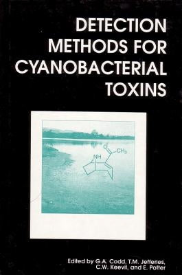 Detection Methods for Cynobacterial Toxins by Codd, G. A.