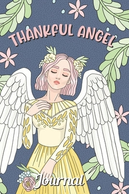 Thankful Angel Journal: 30 Days Coloring Journal with Writing Prompt by Whitethinking, Lisara