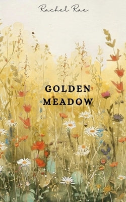 Golden Meadow by Rae, Rachel