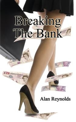 Breaking the Bank by Reynolds, Alan