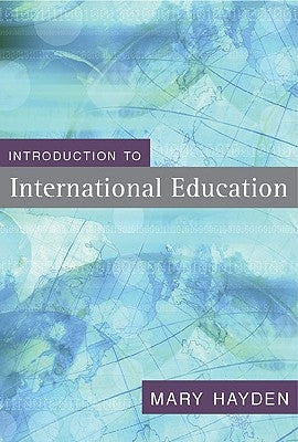 Introduction to International Education: International Schools and their Communities by Hayden, Mary