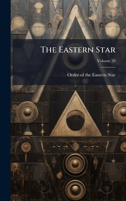 The Eastern Star by Order of the Eastern Star