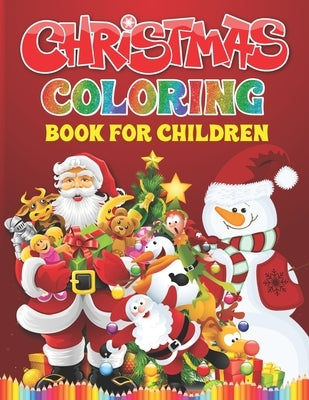 Christmas Coloring Book For Children: Christmas Present For Kids And Toddlers - Easy And Entertaining Holiday Coloring Book by Bolderfin, Danny