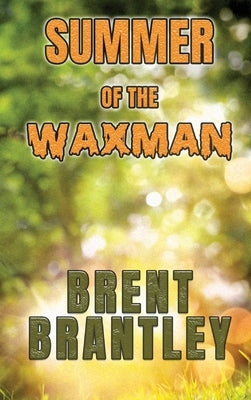 Summer of the Waxman by Brantley, Brent I.