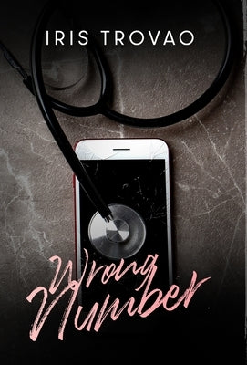 Wrong Number: A Forbidden Love Age-Gap Romance by Trovao, Iris