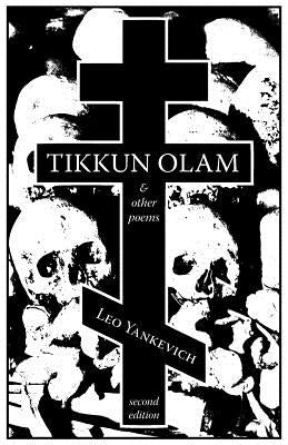 Tikkun Olam and Other Poems by Yankevich, Leo