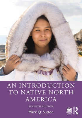 An Introduction to Native North America by Sutton, Mark Q.