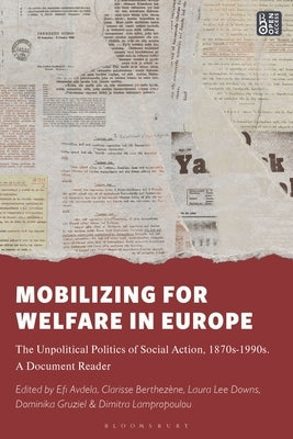 Mobilizing for Welfare in Europe: The Unpolitical Politics of Social Action, 1870s-1990s. A Document Reader by Lee Downs, Laura