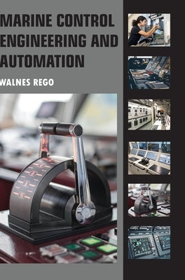 Marine Control Engineering and Automation by Rego, Walnes