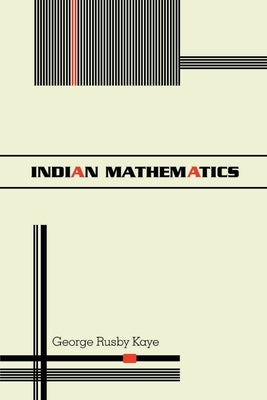 Indian Mathematics by Rusby, George Kaye