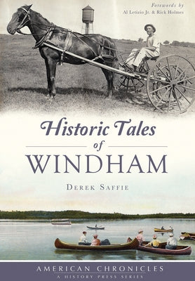 Historic Tales of Windham by Saffie, Derek J.