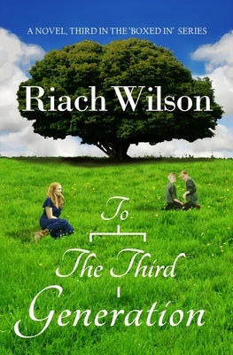 To The Third Generation by Wilson, Riach