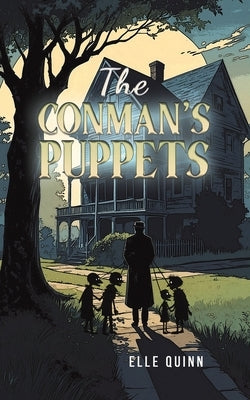 The Conman's Puppets by Quinn, Elle