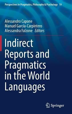 Indirect Reports and Pragmatics in the World Languages by Capone, Alessandro