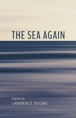 The Sea Again by Dugan, Lawrence