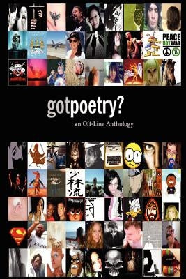 GotPoetry: an Off-Line Anthology, 2006 Edition by Powers, John