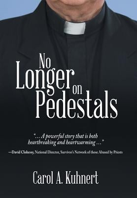 No Longer on Pedestals by Kuhnert, Carol A.